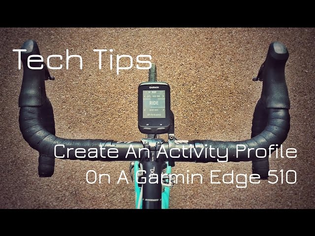 Create An Activity Profile On A Garmin Edge 510