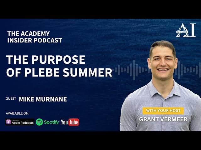 The Purpose of Plebe Summer at the United States Naval Academy with CDR Murnane - Academy Insider