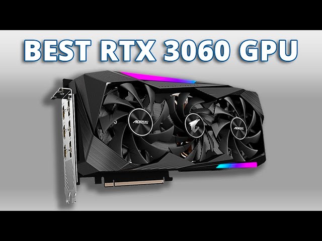 Top 7 Best 3060 Graphics Cards to Buy