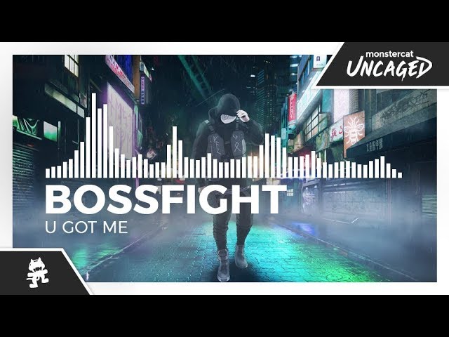 Bossfight - U Got Me [Monstercat Release]
