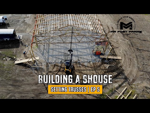 Building a Shouse | Setting Trusses | Ep5