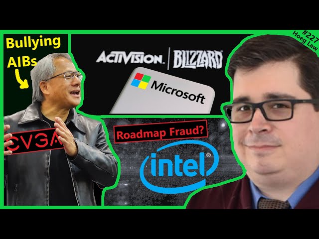 Microsoft Activision, Nvidia AIB Bullying, AI Export Controls, Intel | Hoeg Law | Broken Silicon 227