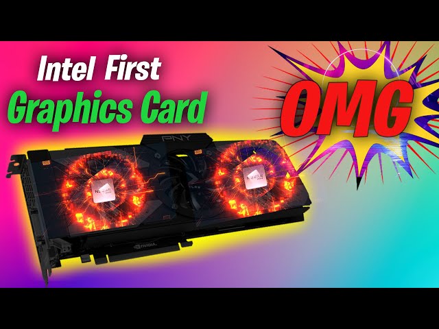 New Intel Graphics Cards Comming !