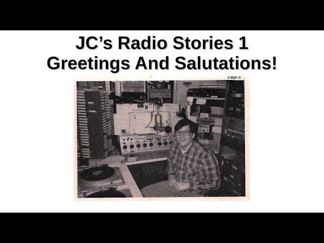 JC's Radio Stories 1 | Greetings And Salutations!