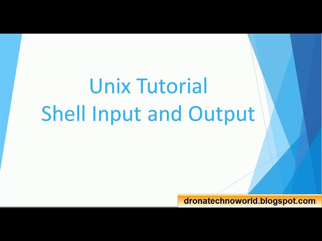 36. Unix Tutorial  - Shell Input and Output
