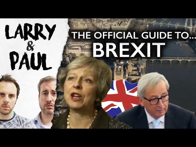 The Official Guide To... Brexit - Larry and Paul