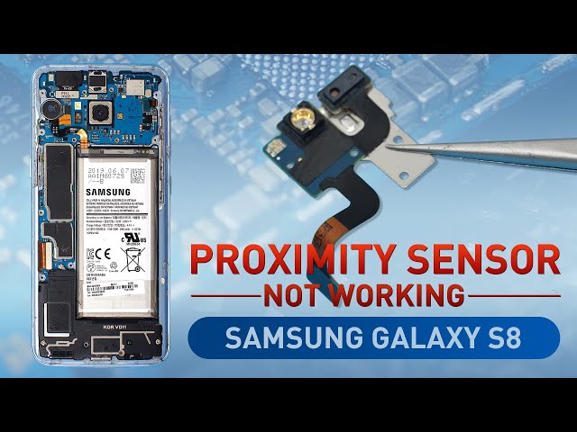 Samsung Galaxy S8 Proximity Sensor Not Working Repair - Full Ideas