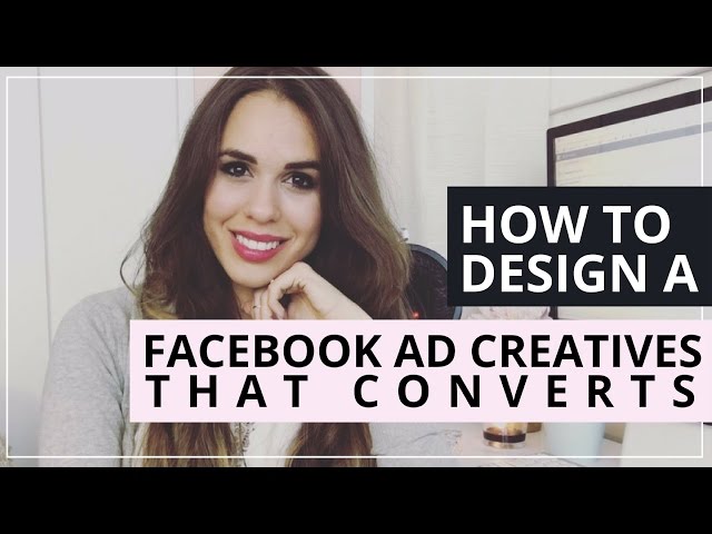 How To Design Facebook Ad Creatives That Convert | A 4 Step Formula