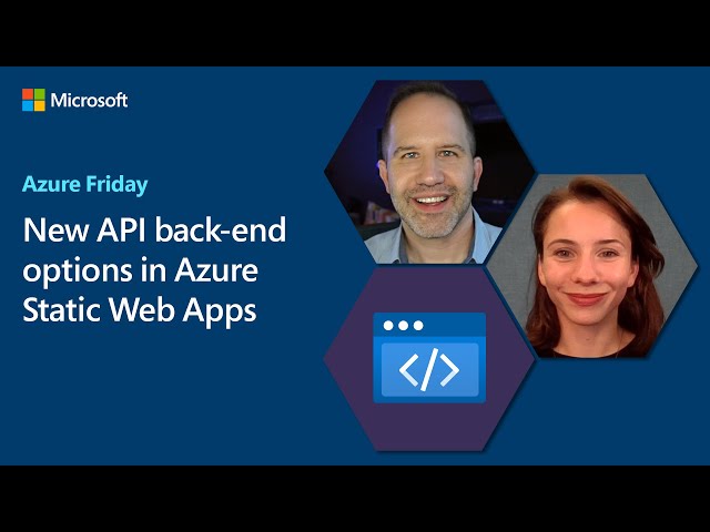 New API back-end options in Azure Static Web Apps | Azure Friday
