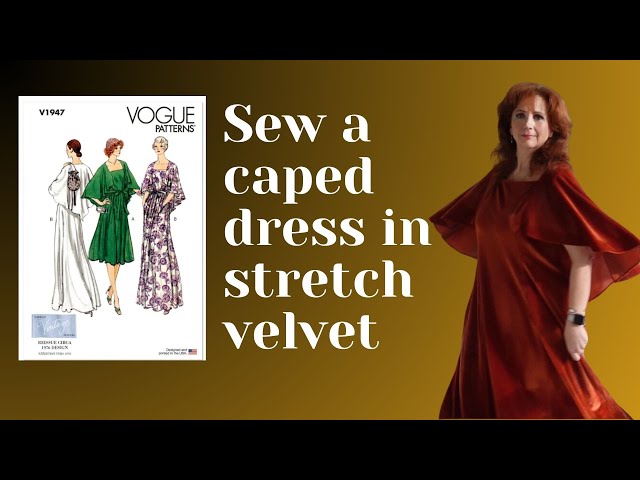 Sewing Vogue 1947 Caped Dress in Stretch Velvet