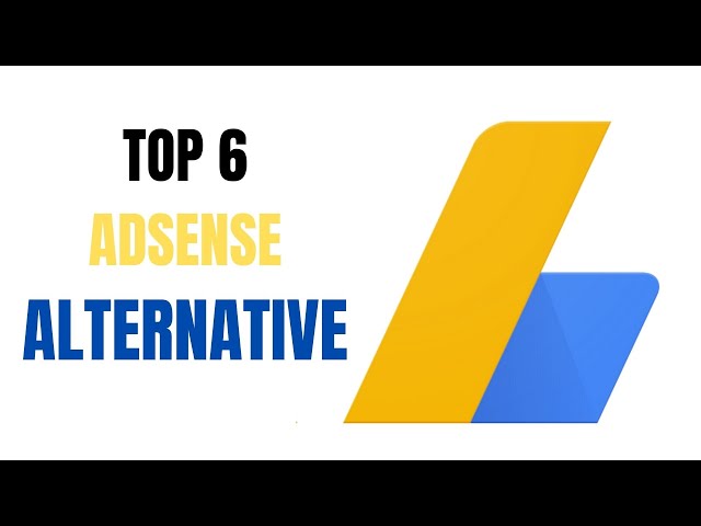 6 Best Google AdSense Alternatives For Your Blog
