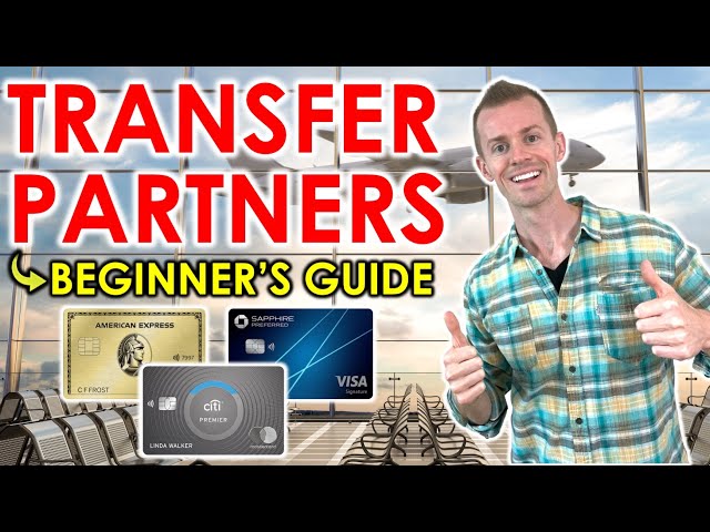 Beginner’s Guide to Transfer Partners for BIG VALUE (Amex, Chase, Citi, Capital One Credit Cards)
