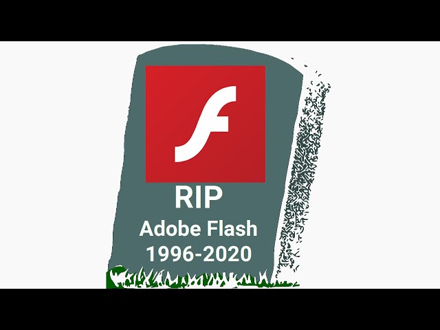 Adobe Flash is DEAD! (End-of-Life 2020)