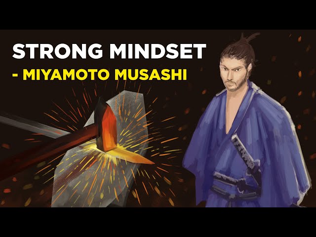 5 Ways To Develop A Strong Samurai Mindset - Miyamoto Musashi
