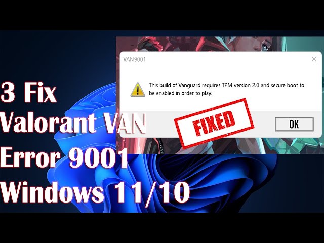 Valorant VAN Error 9001 Windows 11 - 3 Fix