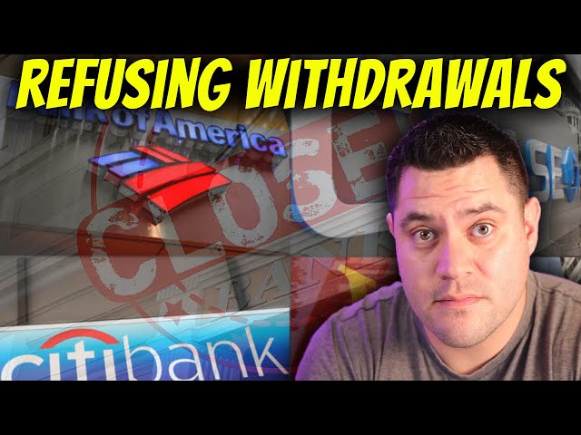 Banks Refusing All Cash Withdrawals & Closing Accounts