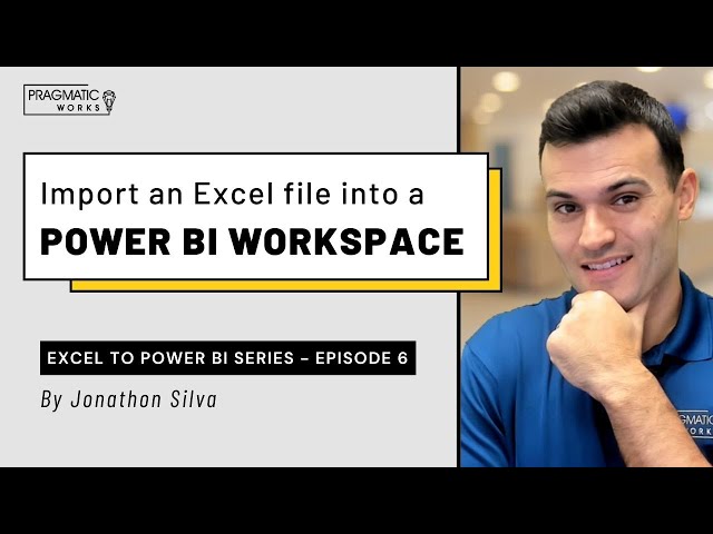 📌 Import an Excel File Into a Power BI Workspace [Excel to Power BI Series - Ep. 6]