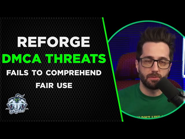 YouTuber Reforge Gaming threatens DMCA Abuse Fails to comprehend Fair Use