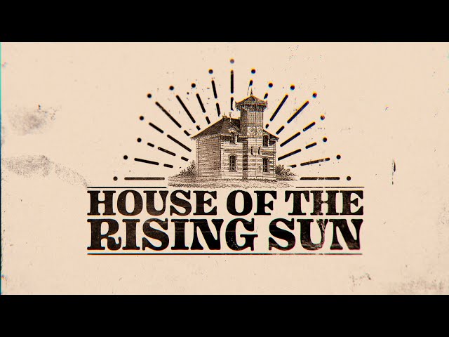 What is the House of the Rising Sun?