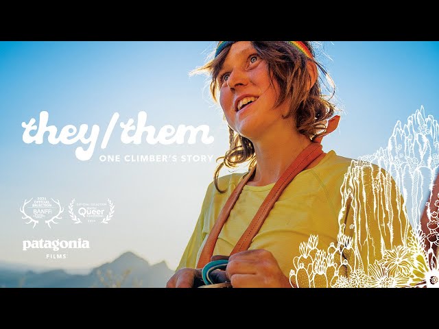 They/Them: One Climber's Story | Patagonia Films