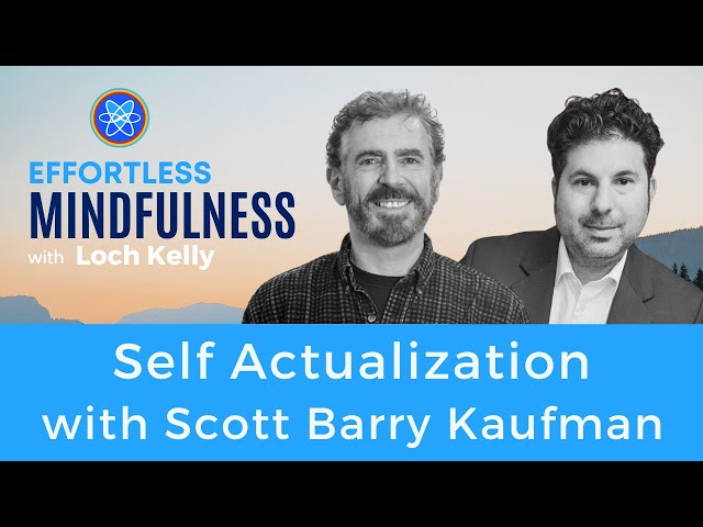 Self Actualization with Dr. Scott Barry Kaufman