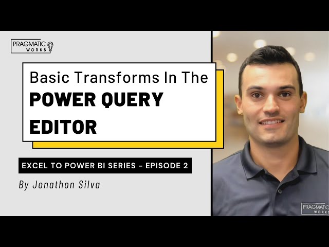 💥 Basic Transformations in the Power Query Editor [Excel to Power BI Series - Ep. 2]