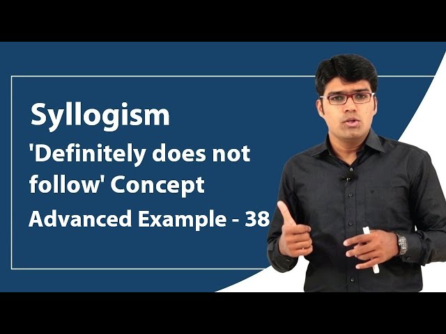 Definitely Does Not Follow Concept of Syllogism | Syllogism | Advanced Example - 38 | TalentSprint