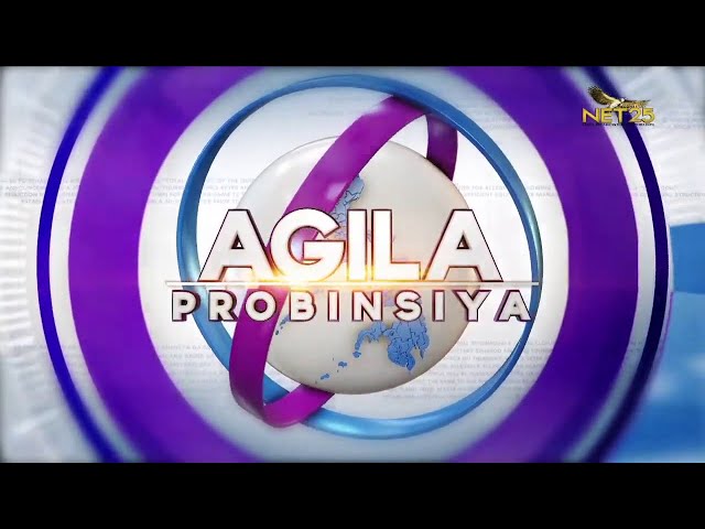 WATCH: Agila Probinsiya - March 19, 2022