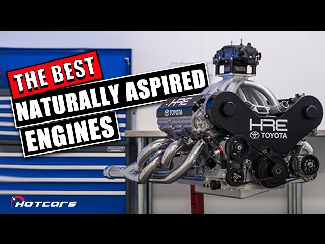 The Best Naturally Aspirated Engines