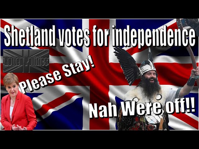 SHEXIT Shetland votes for independance and the SNP are stuck lol