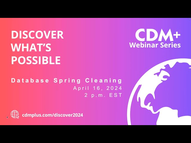 CDM+ Database Spring Cleaning Webinar | Discover What's Possible Series