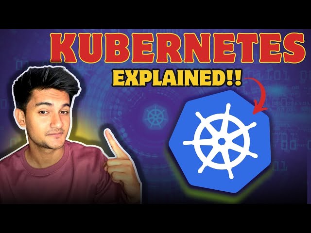 Kubernetes Explained - What is Kubernetes and How it works?