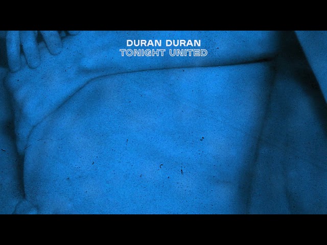 Duran Duran - "TONIGHT UNITED" [Visualizer]