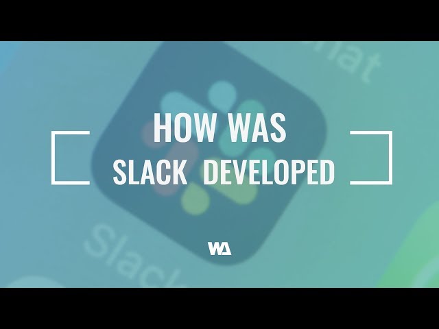 How was Slack Developed?