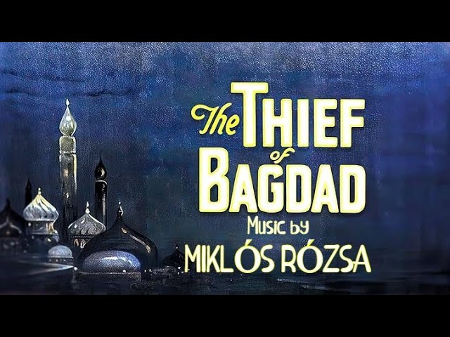 The Thief Of Bagdad | Soundtrack Suite (Miklós Rózsa)