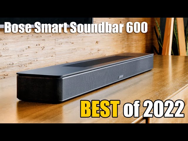 BEST Soundbar of 2022 - Bose Smart Soundbar 600
