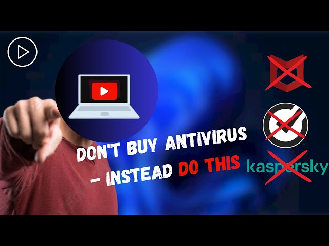 Don't Buy An Antivirus - Do THIS Instead!