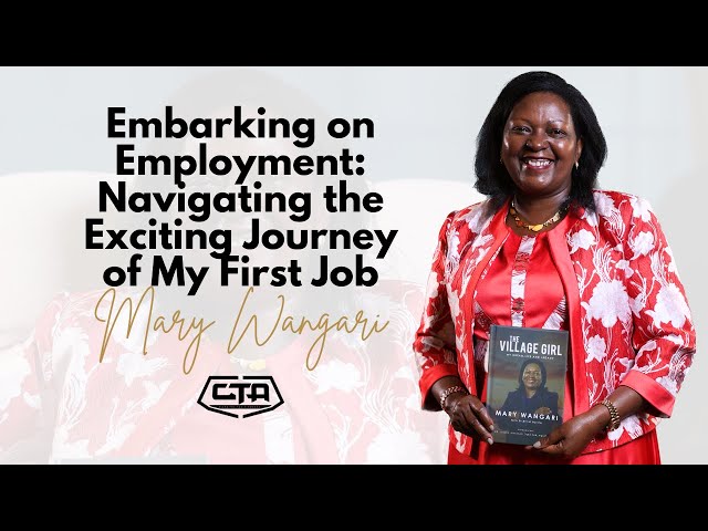 1573. Embarking on Employment: Navigating the Exciting Journey of My First Job - Mary Wangari
