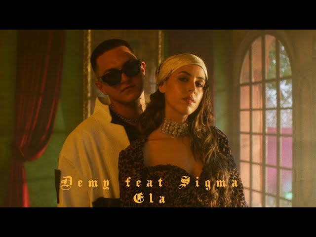 Demy feat Sigma - Ela (prod. Grandbois) - Official Music Video