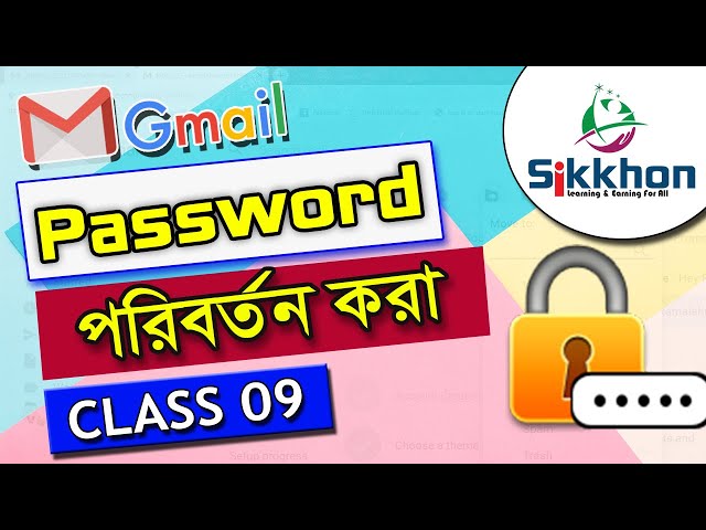 09- how to change gmail password, gmail password ভুলে গেলে করণীয় | Sikkhon