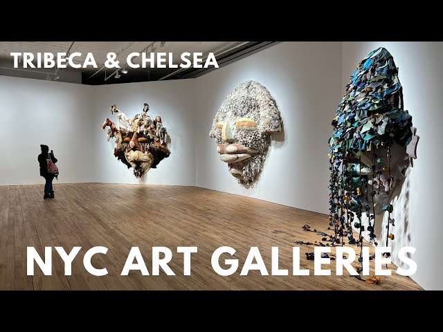 Exploring NYC Galleries in Tribeca & Chelsea