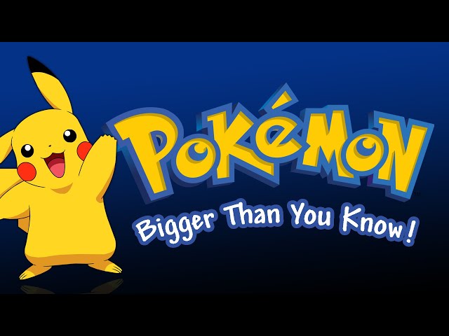Pokémon - Bigger Than You Know