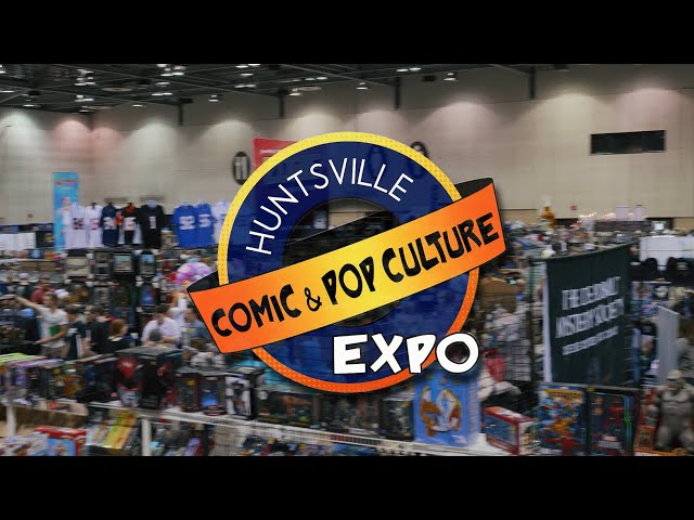 Huntsville Comic & Pop Culture Expo - April 12-14, 2024