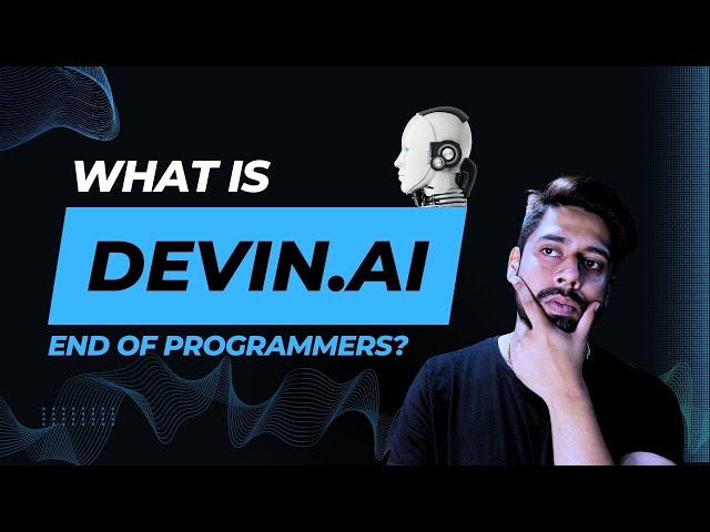 What is Devin AI : End of developers rumors  in the town?