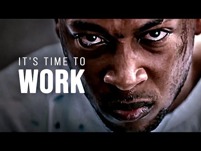 IT'S TIME TO WORK - Motivational Speech