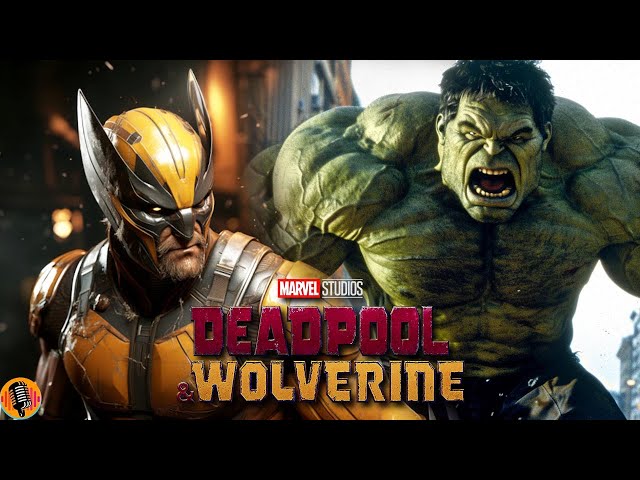 Wolverine Vs Hulk 100% Happening in Deadpool & Wolverine