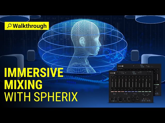 How to Mix Immersive Audio Fast with Waves Spherix