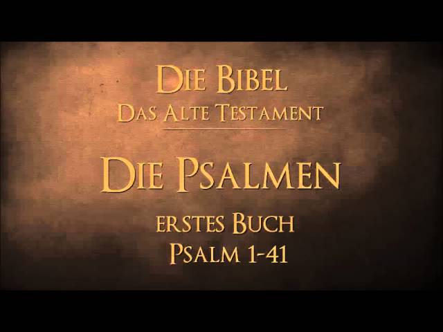 Die Psalmen - erstes Buch Psalm 1-41