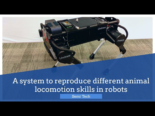 A system to reproduce different animal locomotion skills in robots | Semi Tech