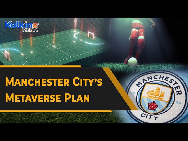 How Manchester City’s Metaverse Plan Can Be a Gamechanger